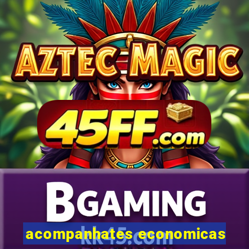acompanhates economicas